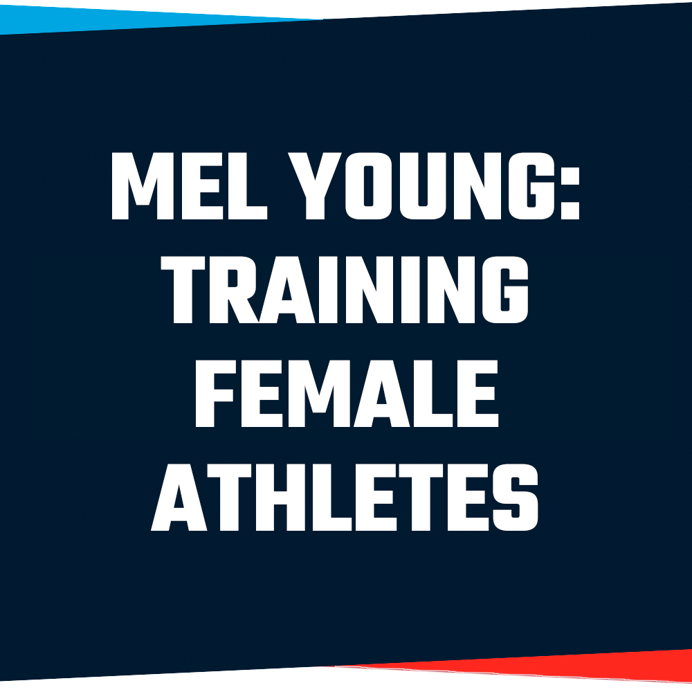 Mel Young: Training Female Athletes